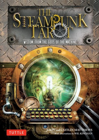The Steampunk Tarot: Wisdom from the Gods of the Machine (Paperback)
