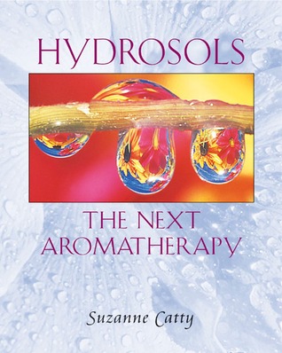 Hydrosols: The Next Aromatherapy (Paperback)