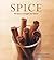 Spice: Recipes to Delight t...