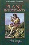 Plant Intoxicants: A Classic Text on the Use of Mind-Altering Plants