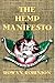The Hemp Manifesto: 101 Ways That Hemp Can Save Our World