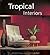 Tropical Interiors
