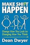 Make Shi(f)t Happen: Change How You Look by Changing How You Think