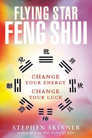 Flying Star Feng Shui: Change your Energy; Change your Luck (Paperback)