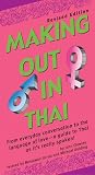 Making Out in Thai: Revised Edition (Thai Phrasebook) (Making Out Books)