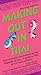 Making Out in Thai: Revised Edition (Thai Phrasebook) (Making Out Books)