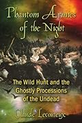 Phantom Armies of the Night: The Wild Hunt and the Ghostly Processions of the Undead