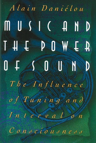 Music and the Power of Sound: The Influence of Tuning and Interval on Consciousness (Hardcover)
