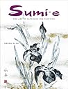 Sumi-e: The Art o...