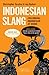 Indonesian Slang by Christopher Torchia