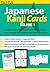 Japanese Kanji Cards Kit Volume 1 (1) (Tuttle Flash Cards)