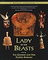 Lady of the Beasts: The Goddess and Her Sacred Animals Lady of the Beasts: The Goddess and Her Sacred Animals