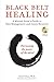Black Belt Healing: A Martial Artist's Guide to Pain Management and Injury Recovery (Harnessing the Power of the Mind) (Audio Recordings Included)