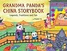 Grandma Panda's China Storybook: Legends, Traditions, and Fun