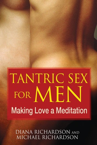 Tantric Sex for Men: Making Love a Meditation (Paperback)