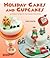 Holiday Cakes and Cupcakes by Carol Deacon
