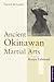 Ancient Okinawan Martial Ar...