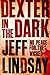 Dexter in the Dark (Dexter, #3)