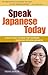 Speak Japanese Today: A Sel...