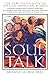 Soul Talk: The New Spiritua...
