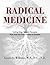 Radical Medicine: Cutting-Edge Natural Therapies That Treat the Root Causes of Disease