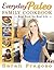 Everyday Paleo Family Cookbook: Real Food for Real Life