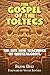 The Gospel of the Toltecs: The Life and Teachings of Quetzalcoatl