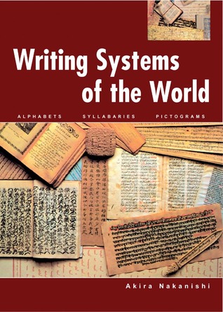 Writing Systems of the World: Alphabets, Syllabaries, Pictograms (Paperback)