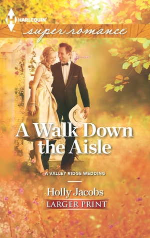 A Walk Down the Aisle (A Valley Ridge Wedding, 3)