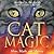 Cat Magic: Mews, Myths, and Mystery