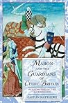 Mabon and the Guardians of Celtic Britain: Hero Myths in the Mabinogion