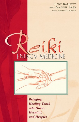 Reiki Energy Medicine: Bringing Healing Touch into Home, Hospital, and Hospice (Paperback)