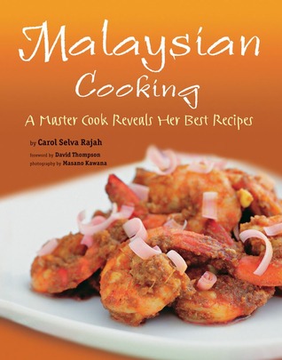 Malaysian Cooking: A Master Cook Reveals Her Best Recipes [Malaysian Cookbook, Over 60 Recipes] (Hardcover)