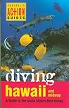 Diving Hawaii and Midway: A Guide to the Aloha State's Best Diving (Periplus Action Guides)