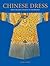 Chinese Dress: From the Qin...