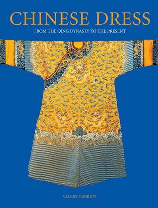 Chinese Dress: From the Qing Dynasty to the Present (Hardcover)