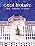 Cool Hotels by Kim Inglis
