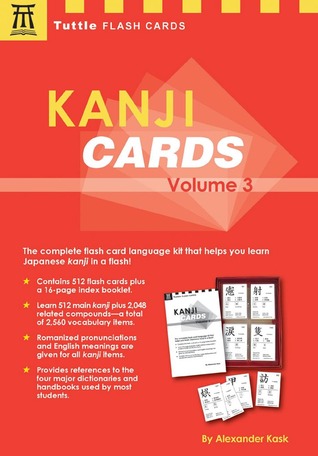 Kanji Cards Kit Volume 3: Learn 512 Japanese Characters Including Pronunciation, Sample Sentences & Related Compound Words (3) (Tuttle Flash Cards)