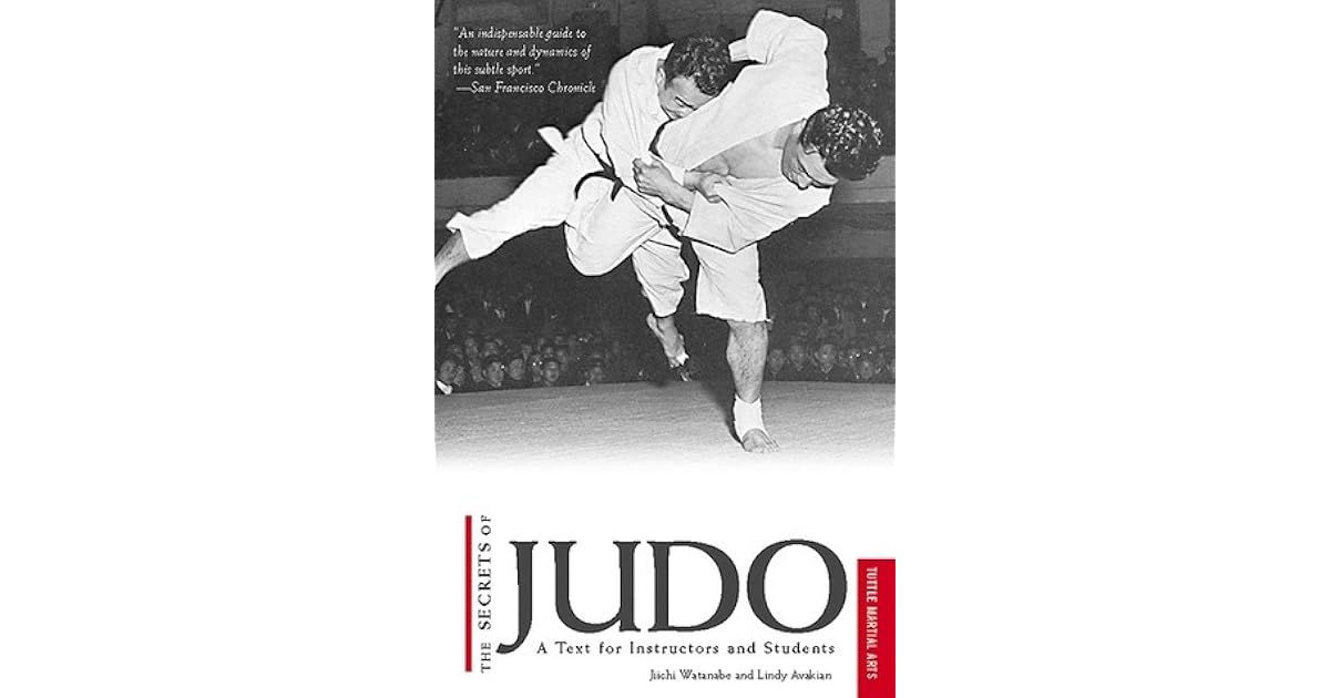 The Secrets of Judo A Text for Instructors and Students by Jiichi Watanabe