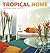 Tropical Home: Inspirationa...