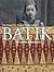 Batik: 75 Selected Masterpieces: The Rudolf G. Smend Collection