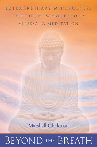 Beyond the Breath: Extraordinary Mindfulness through Whole Body Vipassana Yoga Meditation (Paperback)
