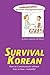 Survival Korean: How to Communicate without Fuss or Fear - Instantly! (Korean Phrasebook) (Survival Series)