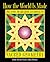 How the World Is Made: The Story of Creation according to Sacred Geometry
