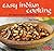 Easy Indian Cooking: 101 Fr...