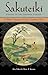 Sakuteiki Visions of the Japanese Garden: A Modern Translation of Japan's Gardening Classic