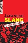 Japanese Slang: Uncensored