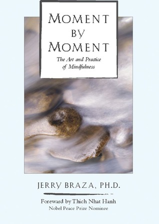 Moment by Moment: The Art and Practice of Mindfulness