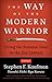The Way of the Modern Warrior: Living the Samurai Ideal in the 21st Century