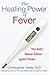 The Healing Power of Fever:...